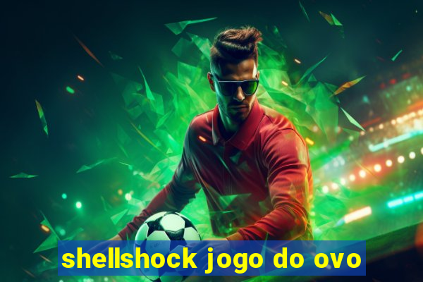 shellshock jogo do ovo